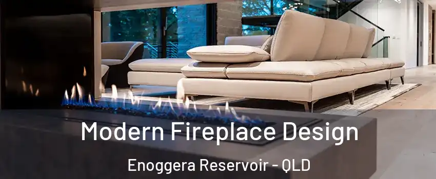Modern Fireplace Design Enoggera Reservoir - QLD