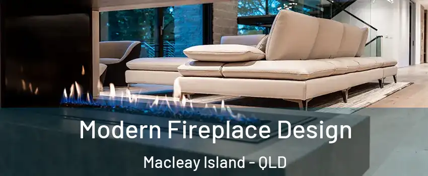 Modern Fireplace Design Macleay Island - QLD