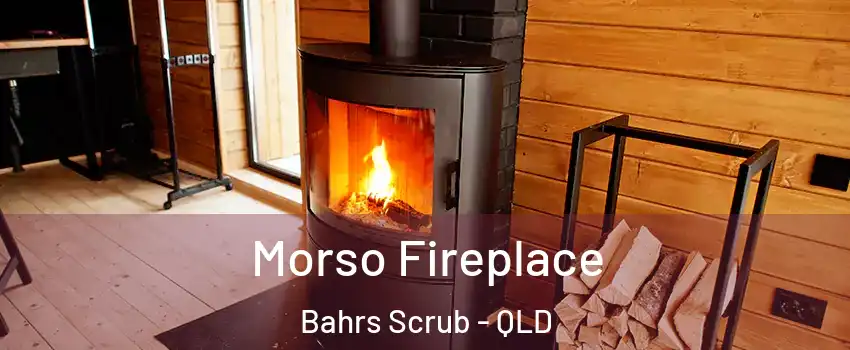  Morso Fireplace Bahrs Scrub - QLD