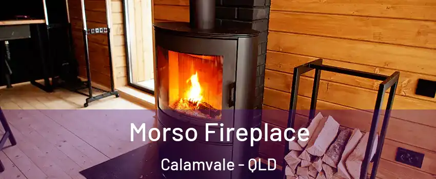 Morso Fireplace Calamvale - QLD