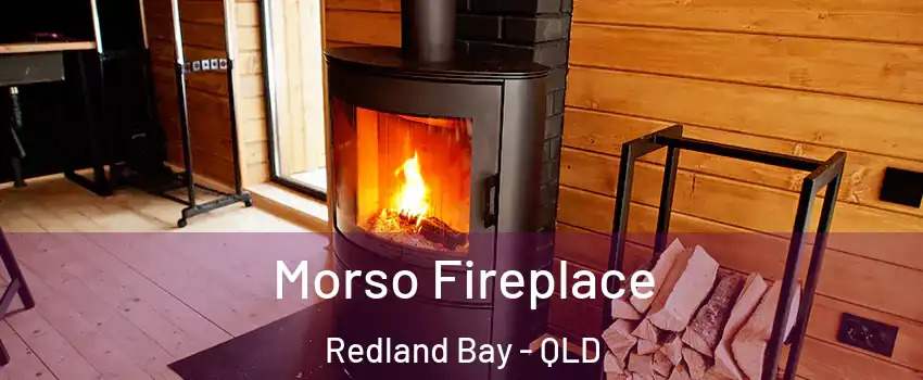 Morso Fireplace Redland Bay - QLD