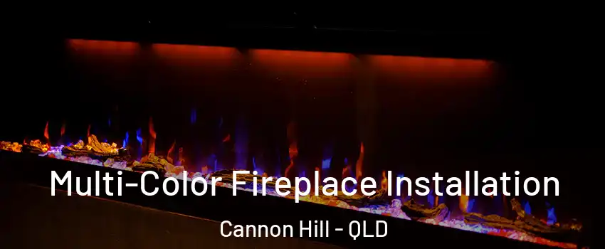 Multi-Color Fireplace Installation Cannon Hill - QLD