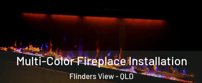 Multi-Color Fireplace Installation Flinders View - QLD