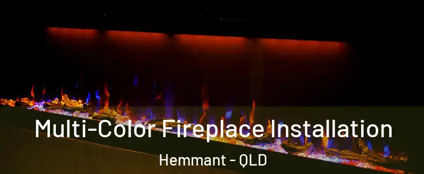 Multi-Color Fireplace Installation Hemmant - QLD