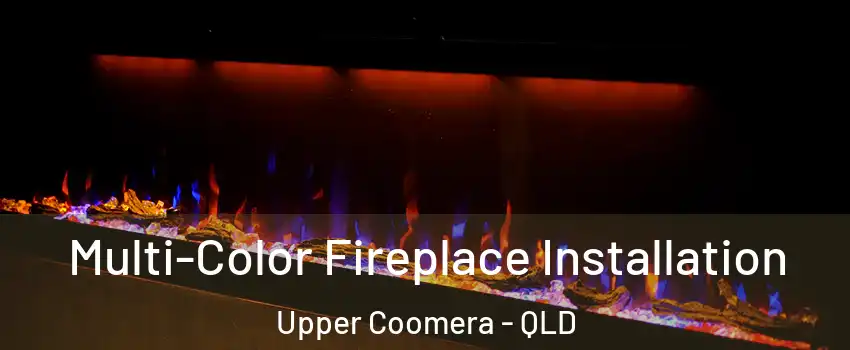 Multi-Color Fireplace Installation Upper Coomera - QLD