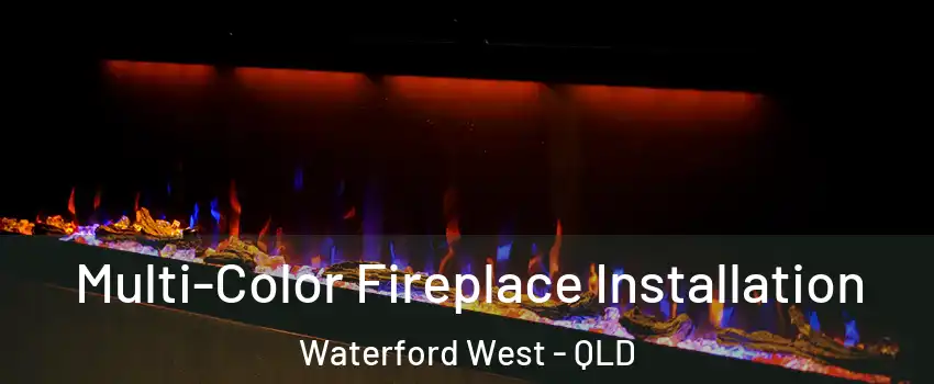 Multi-Color Fireplace Installation Waterford West - QLD