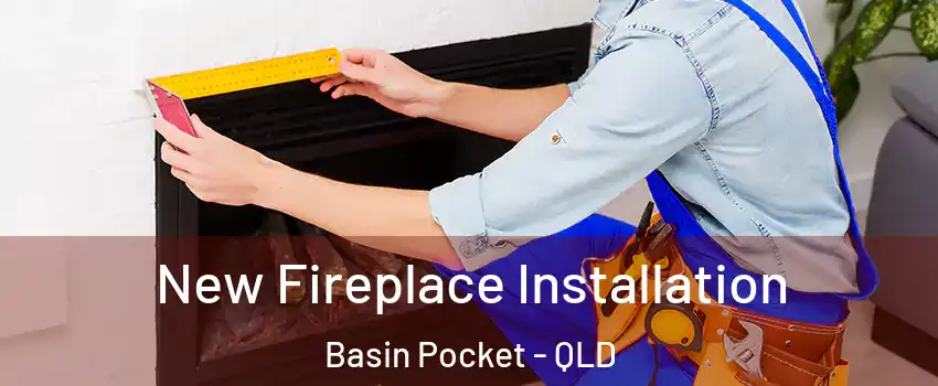 New Fireplace Installation Basin Pocket - QLD