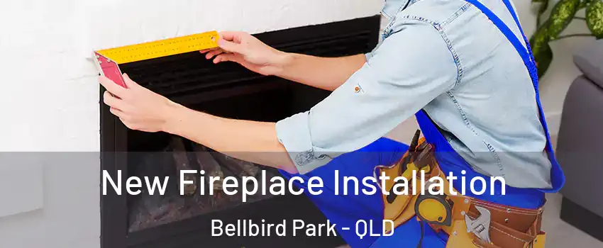 New Fireplace Installation Bellbird Park - QLD
