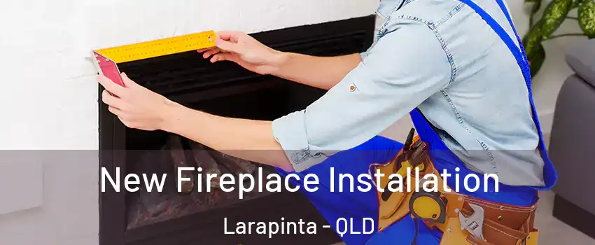 New Fireplace Installation Larapinta - QLD