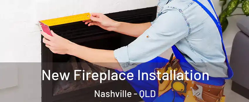 New Fireplace Installation Nashville - QLD