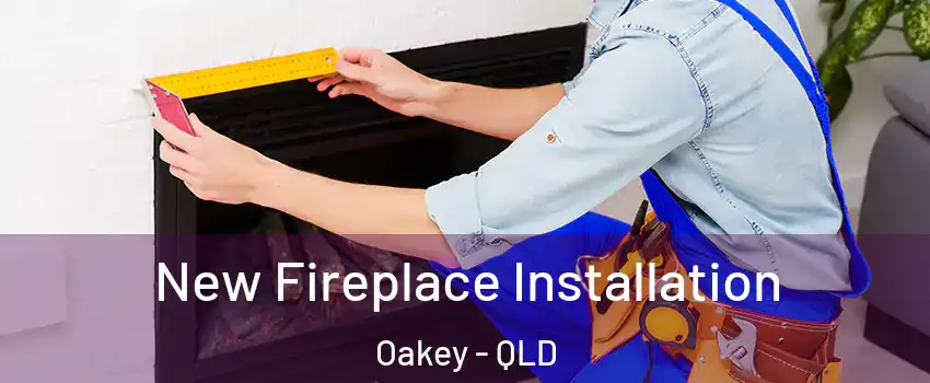  New Fireplace Installation Oakey - QLD