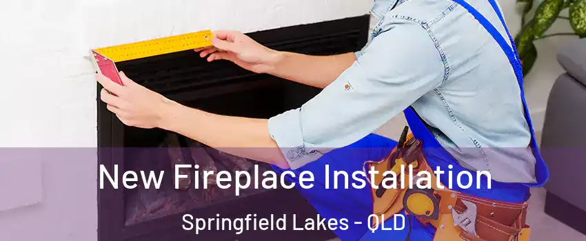 New Fireplace Installation Springfield Lakes - QLD