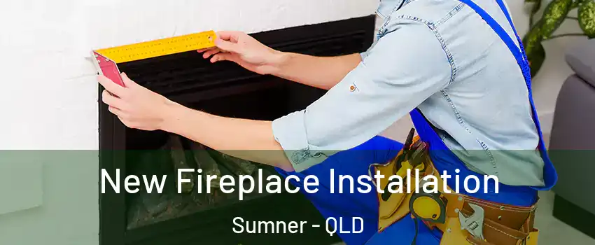New Fireplace Installation Sumner - QLD