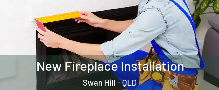New Fireplace Installation Swan Hill - QLD