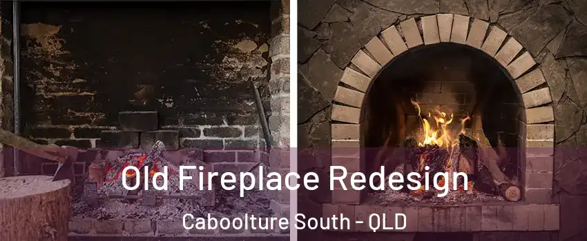 Old Fireplace Redesign Caboolture South - QLD