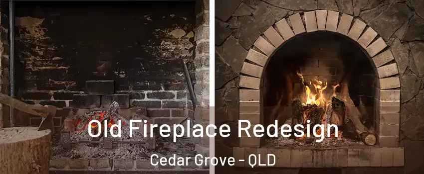 Old Fireplace Redesign Cedar Grove - QLD
