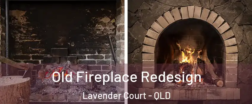 Old Fireplace Redesign Lavender Court - QLD