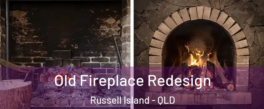 Old Fireplace Redesign Russell Island - QLD