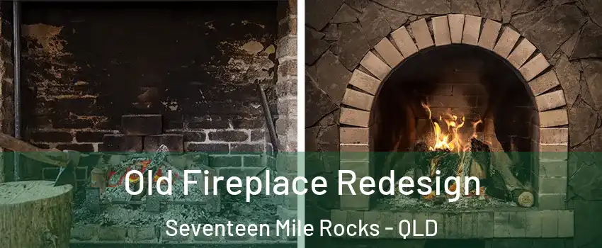 Old Fireplace Redesign Seventeen Mile Rocks - QLD