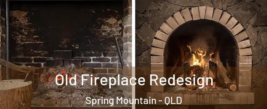 Old Fireplace Redesign Spring Mountain - QLD