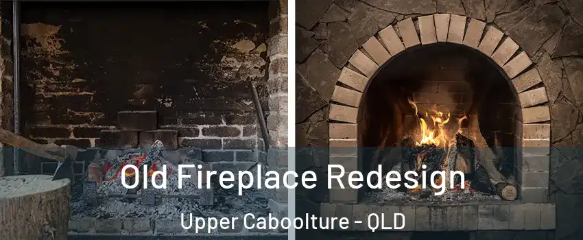 Old Fireplace Redesign Upper Caboolture - QLD