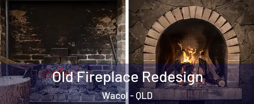 Old Fireplace Redesign Wacol - QLD