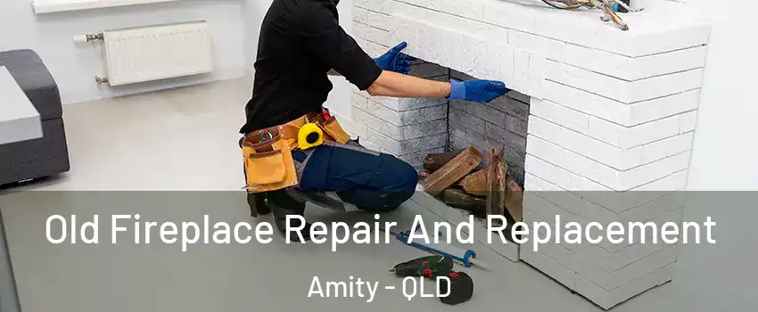Old Fireplace Repair And Replacement Amity - QLD