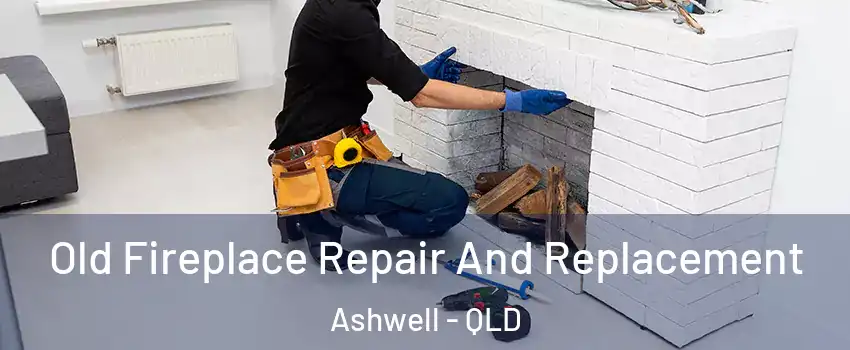 Old Fireplace Repair And Replacement Ashwell - QLD
