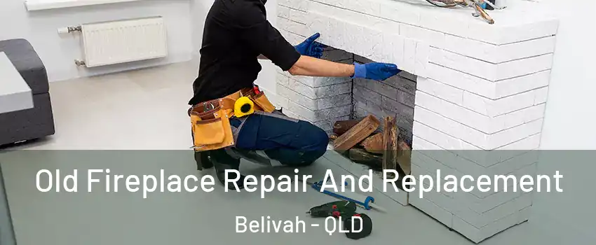 Old Fireplace Repair And Replacement Belivah - QLD