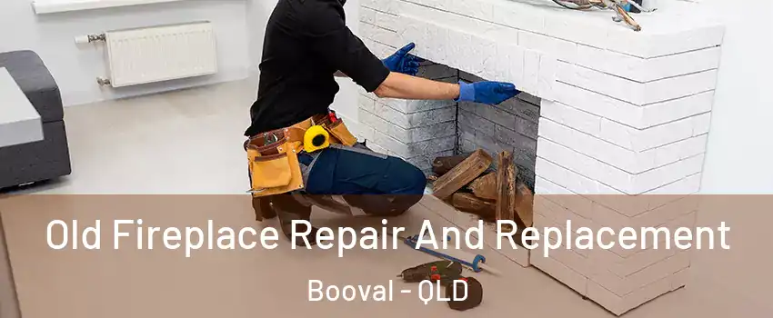 Old Fireplace Repair And Replacement Booval - QLD