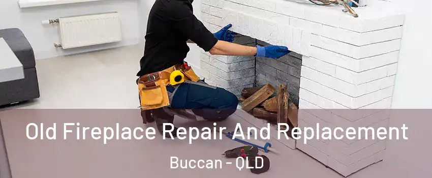  Old Fireplace Repair And Replacement Buccan - QLD