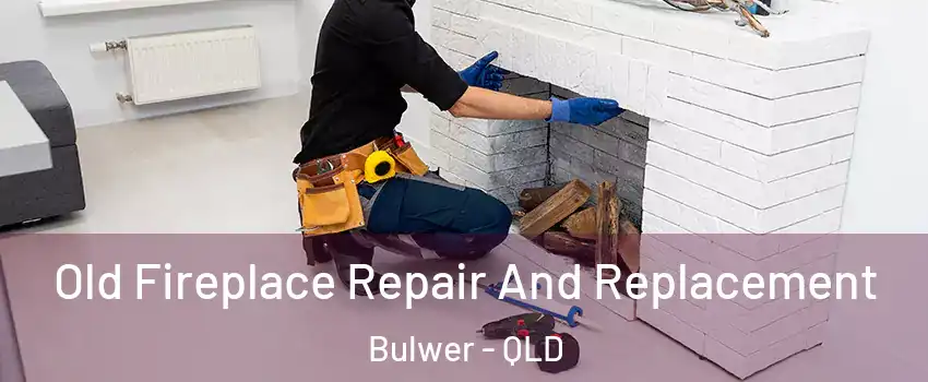 Old Fireplace Repair And Replacement Bulwer - QLD
