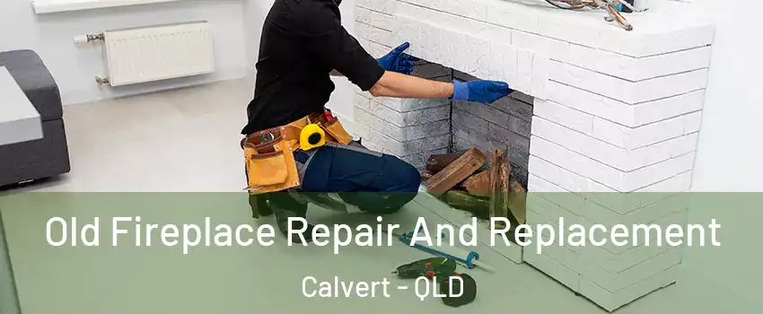 Old Fireplace Repair And Replacement Calvert - QLD