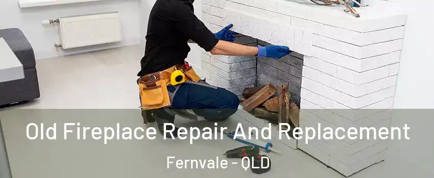 Old Fireplace Repair And Replacement Fernvale - QLD