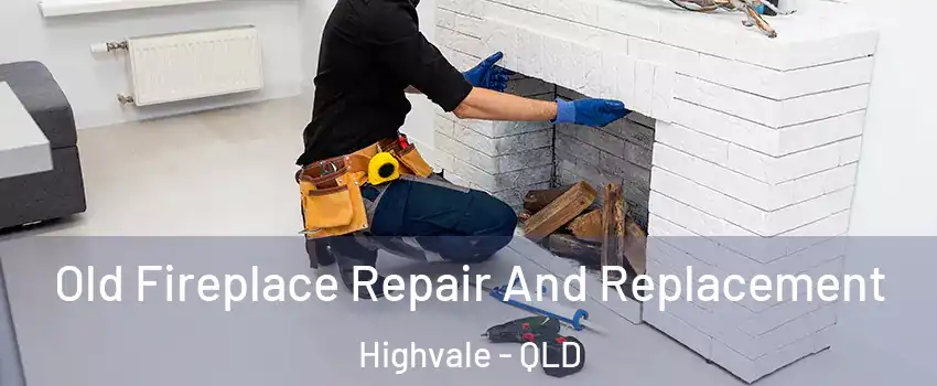 Old Fireplace Repair And Replacement Highvale - QLD