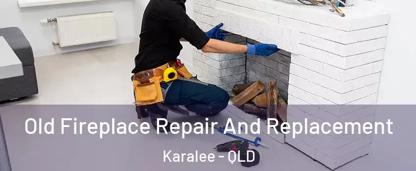 Old Fireplace Repair And Replacement Karalee - QLD