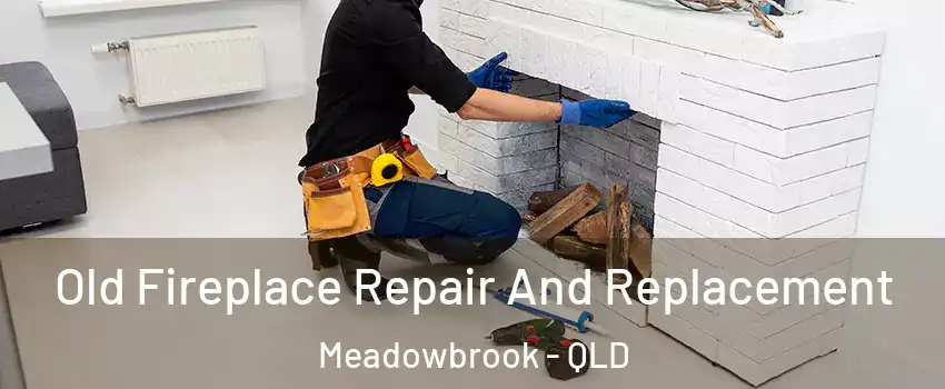 Old Fireplace Repair And Replacement Meadowbrook - QLD