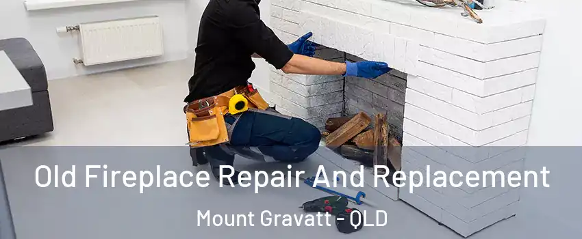  Old Fireplace Repair And Replacement Mount Gravatt - QLD