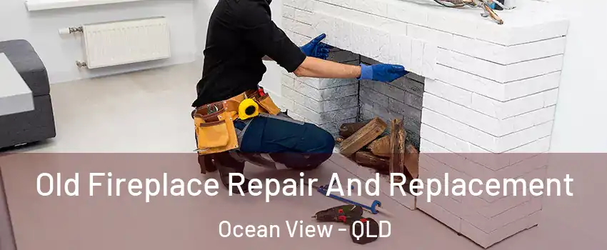 Old Fireplace Repair And Replacement Ocean View - QLD