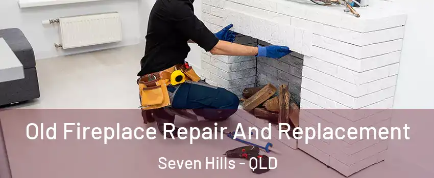 Old Fireplace Repair And Replacement Seven Hills - QLD