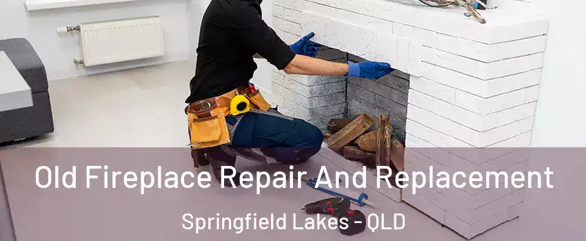 Old Fireplace Repair And Replacement Springfield Lakes - QLD