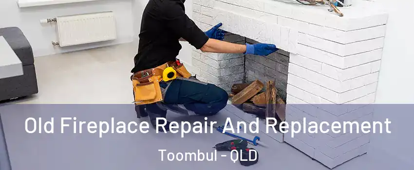 Old Fireplace Repair And Replacement Toombul - QLD