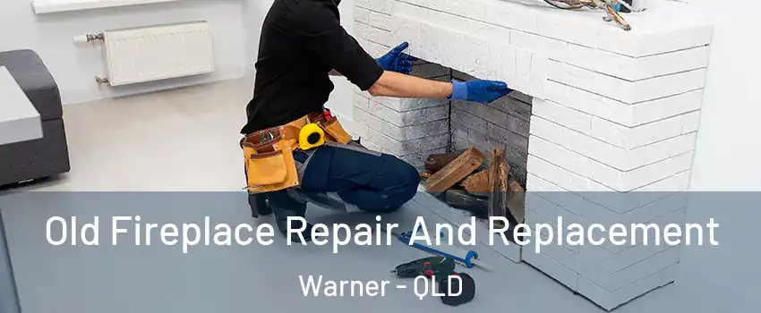  Old Fireplace Repair And Replacement Warner - QLD