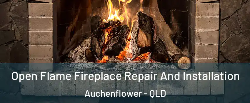 Open Flame Fireplace Repair And Installation Auchenflower - QLD