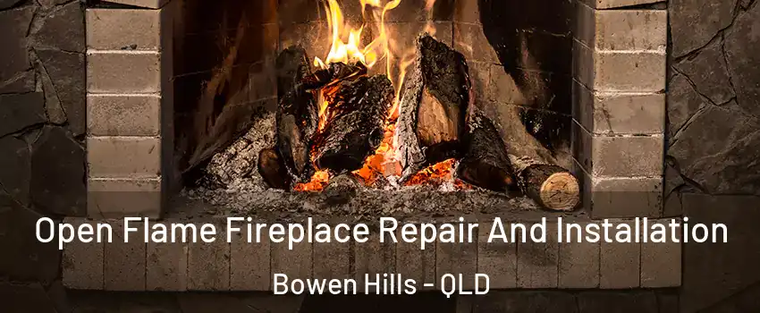 Open Flame Fireplace Repair And Installation Bowen Hills - QLD
