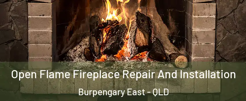 Open Flame Fireplace Repair And Installation Burpengary East - QLD