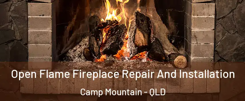Open Flame Fireplace Repair And Installation Camp Mountain - QLD