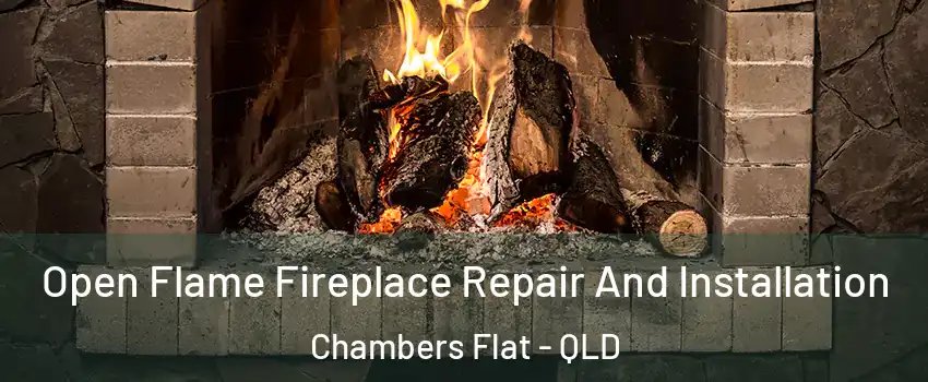 Open Flame Fireplace Repair And Installation Chambers Flat - QLD