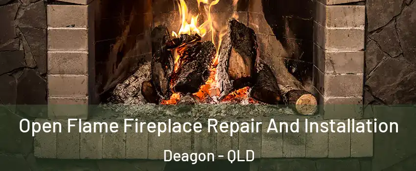 Open Flame Fireplace Repair And Installation Deagon - QLD