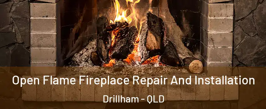 Open Flame Fireplace Repair And Installation Drillham - QLD